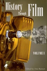 bokomslag History Through Film: Volume I