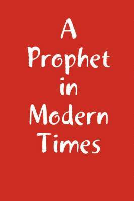 A Prophet in Modern Times 1