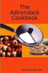 bokomslag The Adirondack Cookbook