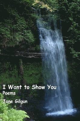 I Want to Show You: Poems 1