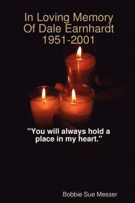 In Loving Memory of Dale Earnhardt 1951-2001 1