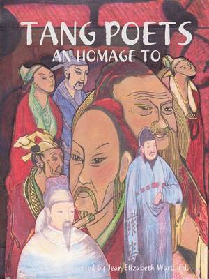 Jean Elizabeth Ward - Tang Poets: an Homage to, Häftad