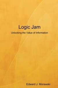 bokomslag Logic Jam - Unlocking the Value of Information