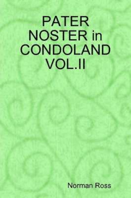 PATER NOSTER in CONDOLAND VOL.II