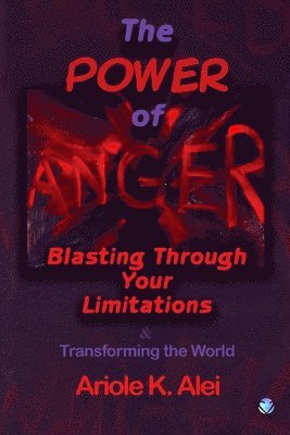 bokomslag Power of Anger -Blasting Through Your Limitations