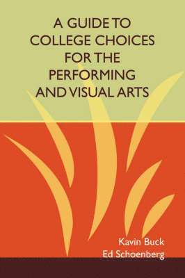 A Guide to College Choices for the Performing and Visual Arts 1