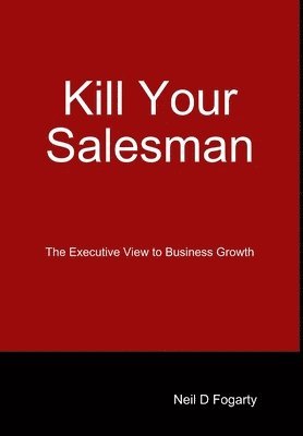 bokomslag Kill Your Salesman!