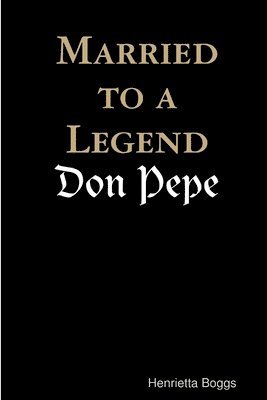 bokomslag Married to a Legend, "Don Pepe"