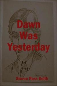 bokomslag Dawn Was Yesterday