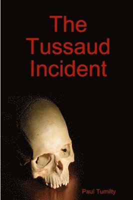 The Tussaud Incident 1