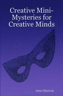 Janet Blaylock - Creative Mini-Mysteries for Creative Minds, Häftad