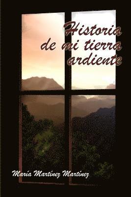 Maria Martinez Martinez - Historia De Mi Tierra Ardiente, Häftad