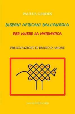 Paulus Gerdes - Disegni Africani Dall'Angola Per Vivere La Matematica, Häftad