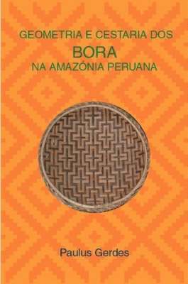 Paulus Gerdes - Geometria E Cestaria Dos Bora Na Amazonia Peruana, Häftad. Tillgänglighet: Lägg i varukorg