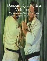 Richard Francis - Danzan Ryu Jujitsu Volume 1 Yawara and Nage No Kata with Ukemi and Kowami, Häftad