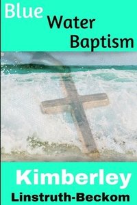 bokomslag Blue Water Baptism