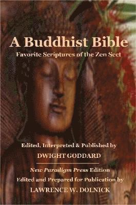 Dwight Goddard - Buddhist Bible: Favorite Scriptures of the Zen Sect, Häftad