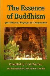 bokomslag The Essence of Buddhism: 400 Dharma Sayings on Compassion
