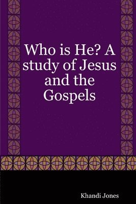 bokomslag Who is He? A Study of Jesus and the Gospels