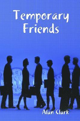 Alan Clark - Temporary Friends, Häftad