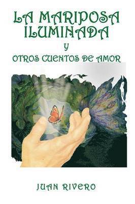 La Mariposa Iluminada Y Otros Cuentos De Amor 1