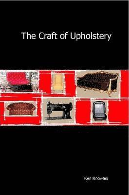 The Craft of Upholstery 1