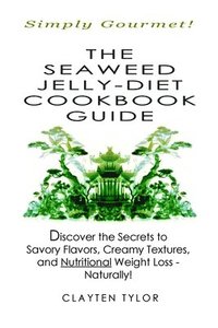 bokomslag The Seaweed Jelly-Diet Cookbook Guide