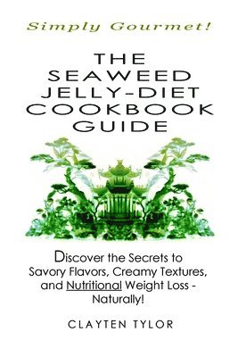 The Seaweed Jelly-Diet Cookbook Guide 1