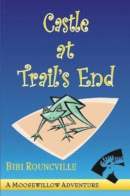 Bibi Rouncville - Castle at Trail's End, Häftad