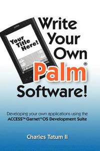 bokomslag Write Your Own Palm Software!