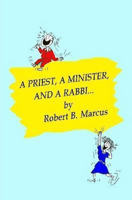 Robert Marcus - Priest, a Minister, and a Rabbi..., Häftad. Tillgänglighet: Lägg i varukorg
