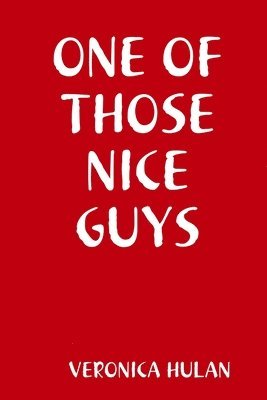 VERONICA HULAN, Veronica Hulan - One of Those Nice Guys, Häftad