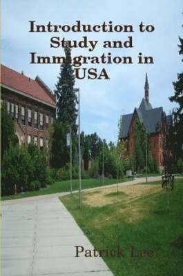 Patrick Lee - Introduction to Study and Immigration in USA, Häftad. Tillgänglighet: Lägg i varukorg