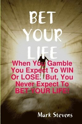 Mark Stevens - Bet Your Life, Häftad