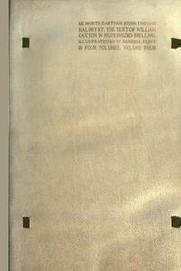 bokomslag MORTE DARTHUR: the Book of King Arthur and of His Noble Knights of the Round Table [volume 4 of 4]
