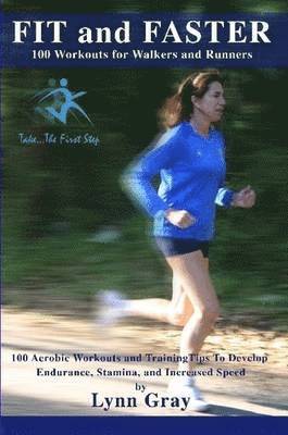 Lynn Gray - FIT AND FASTER 100 Workouts For Walkers And Runners, Häftad. Tillgänglighet: Lägg i varukorg