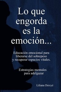 bokomslag Lo Que Engorda Es La Emocion
