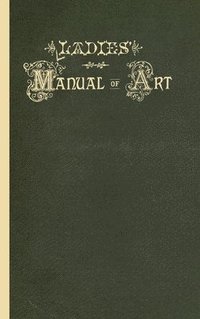 bokomslag Ladies' Manual of Art