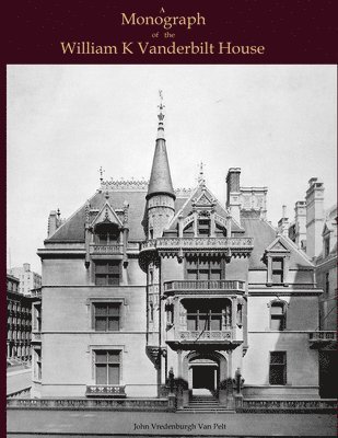 bokomslag Monograph of the William K Vanderbilt House