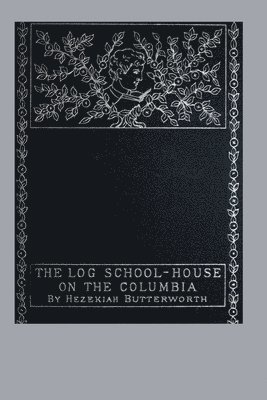 bokomslag Log School-House on the Columbia