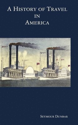 bokomslag A History of Travel in America [vol. 4]