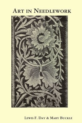 Lewis Foreman Day - Art in Needlework, Häftad
