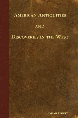 American Antiquities and Discoveries in the West 1