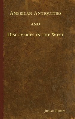 bokomslag American Antiquities and Discoveries in the West