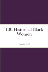 bokomslag 100 Historical Black Women