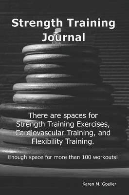 Karen M Goeller - Strength Training Journal, Häftad