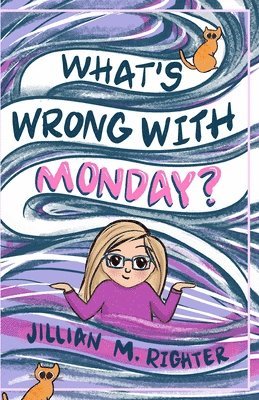 Jillian Righter - What's Wrong With Monday, Häftad