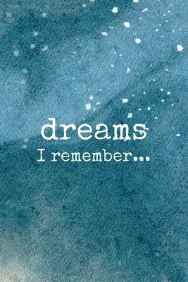 Dreams I Remember... 1