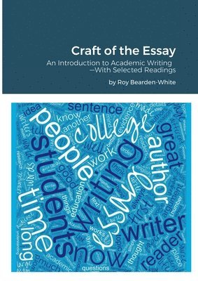 Roy Bearden-White - Craft of the Essay, Häftad