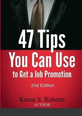 Karen S Roberts, Karen S. Roberts - 47 Tips You Can Use to Get a Job Promotion, Häftad